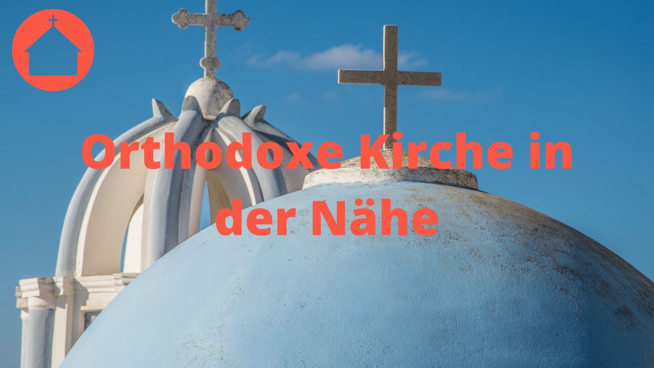 Orthodoxe Kirche in der Nähe